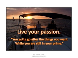 Prof. Erwin M. Globio -
http://eglobiotraining.com/
 