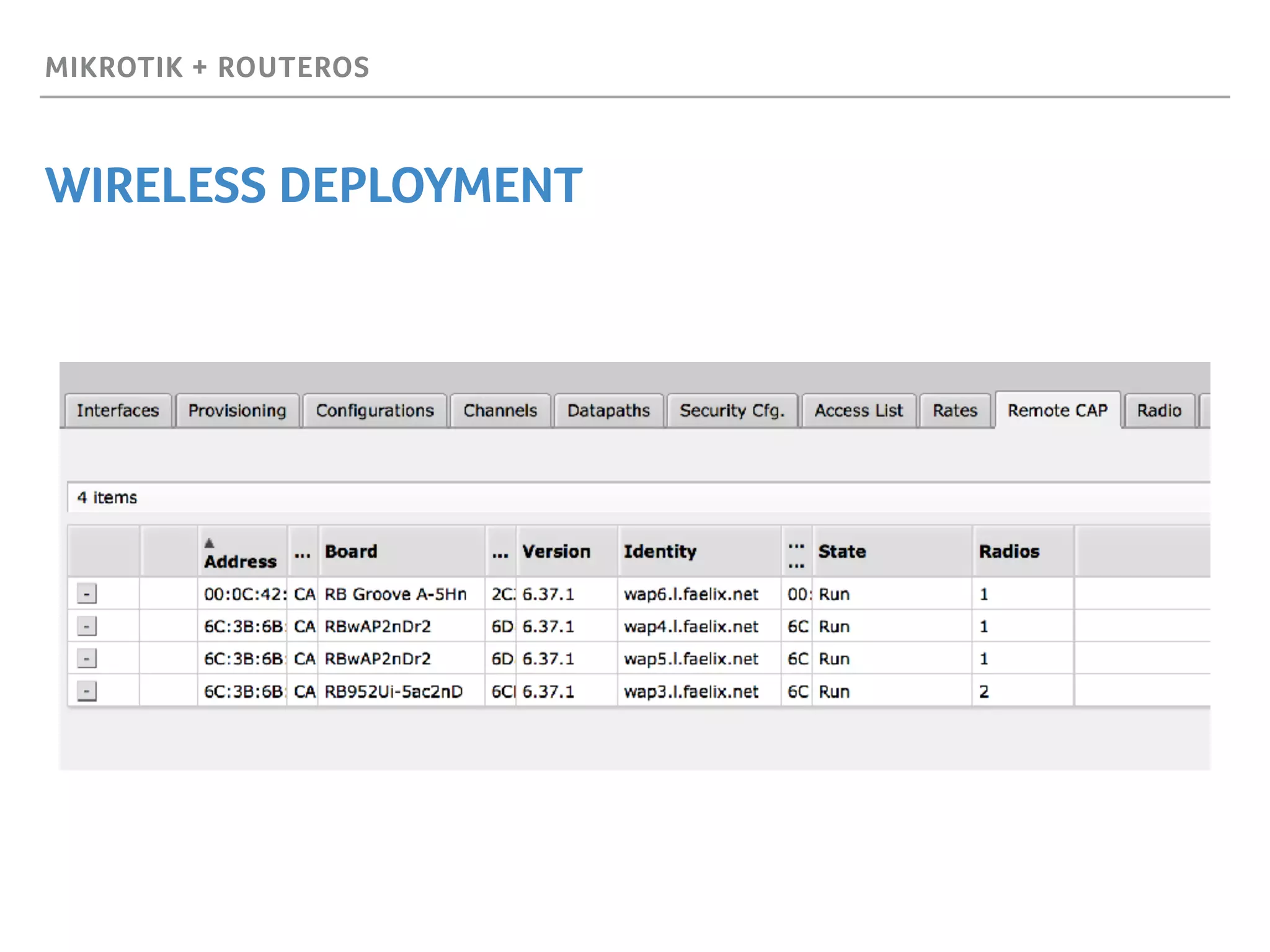 MIKROTIK + ROUTEROS
WIRELESS DEPLOYMENT
 