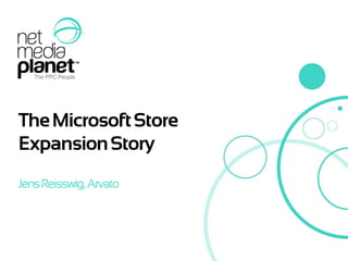 1
TheMicrosoftStore
ExpansionStory
JensReisswig,Arvato
 