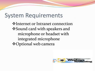 System RequirementsInternet or Intranet connection 