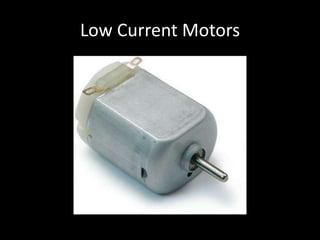 Low Current Motors
 