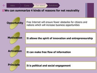  BusinessopportunitiesThroughout reinforcing strength of  net-neutrality,its vulnerable points can be overcome.