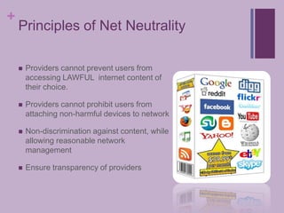 Principles of Net Neutrality<br />Providers cannot prevent users from accessing LAWFUL  internet content of their choice.<...