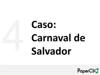 Caso:
Carnaval de
Salvador
 