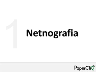 Netnografia
 