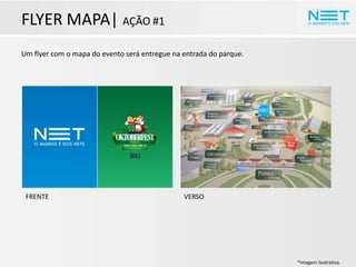 FLYER MAPA| AÇÃO #1
Um flyer com o mapa do evento será entregue na entrada do parque.

FRENTE

VERSO

*Imagem ilustrativa.

 