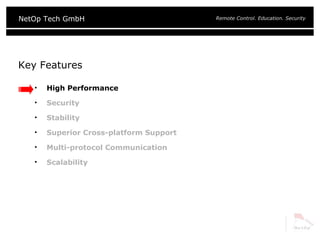 Key Features High Performance Security Stability Superior Cross-platform Support Multi-protocol Communication Scalability 