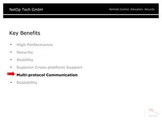 Key Benefits High Performance Security Stability Superior Cross-platform Support Multi-protocol Communication Scalability 