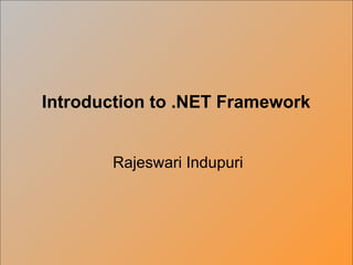 Rajeswari Indupuri Introduction to .NET Framework 
