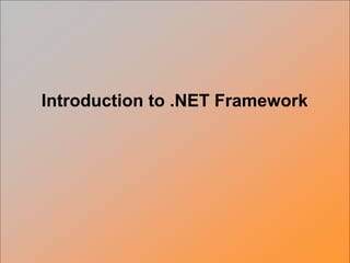 Introduction to .NET Framework
 