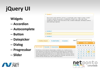 jQuery UIWidgetsAccordionAutocompleteButtonDatepickerDialogProgressbarSlider