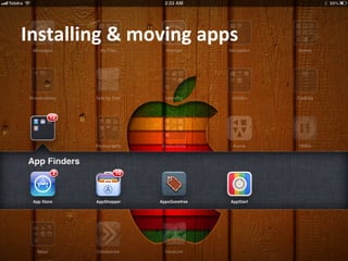 Installing	
  &	
  moving	
  apps	
  
 