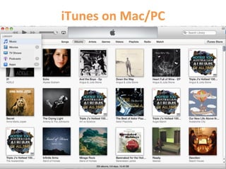 iTunes	
  on	
  Mac/PC	
  
 