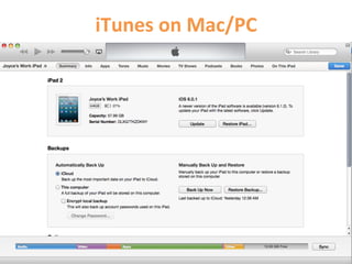 iTunes	
  on	
  Mac/PC	
  
 