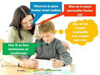 Waarom je geen fouten moet maken<br />Wat de 8 meest gemaakte fouten zijn<br />Hoe ik het mezelf makkelijk kan maken met t...