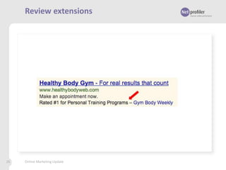 Review extensions

26

Online Marketing Update

 