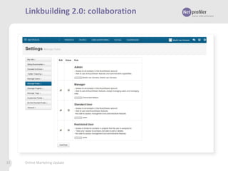 Linkbuilding 2.0: collaboration

33

Online Marketing Update

 