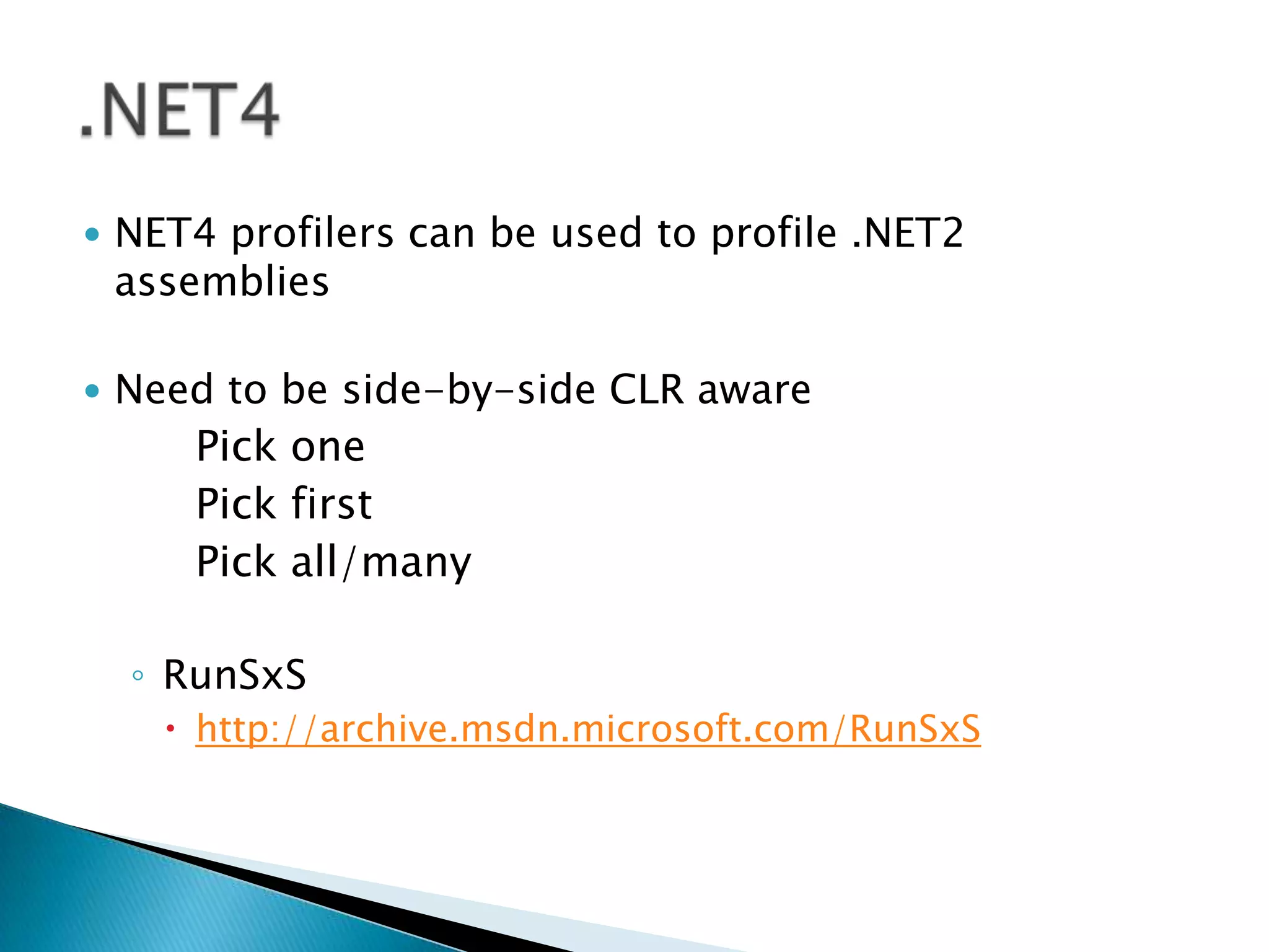 NET4 profilers can be used to profile .NET2 assemblies