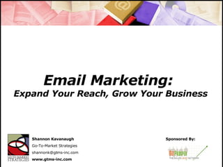 Email Marketing:  Expand Your Reach, Grow Your Business 