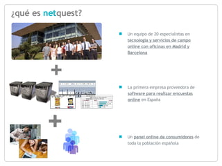 Netquest - Tecnología de encuestas online | PPT