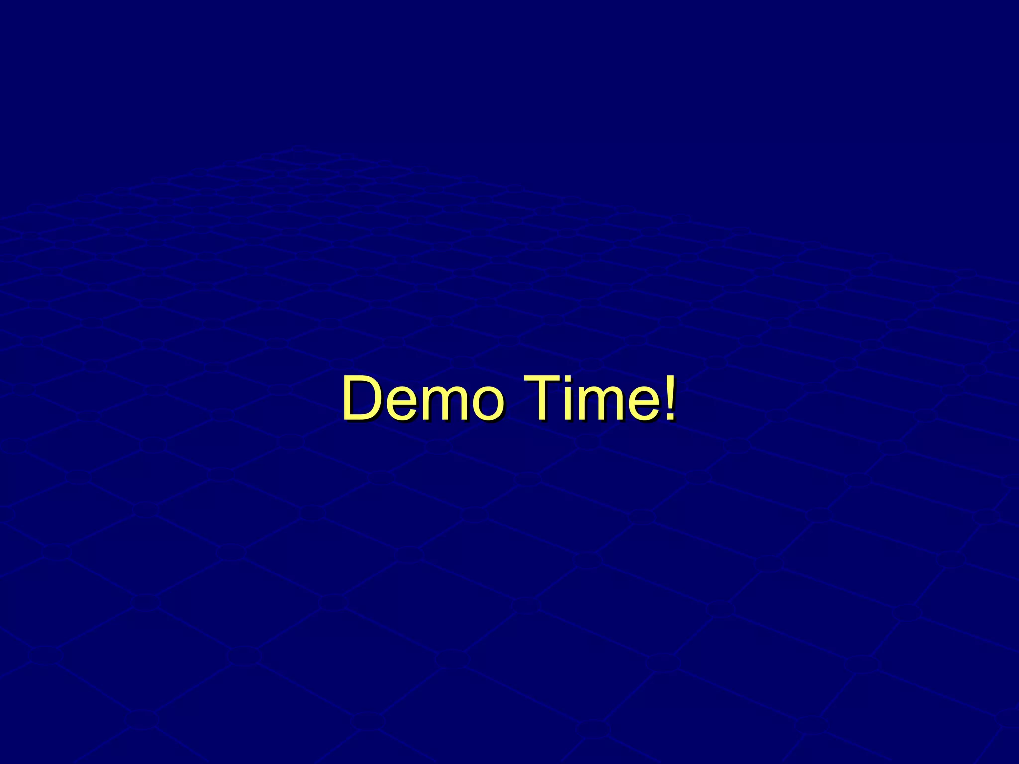 Demo Time!Demo Time!
 
