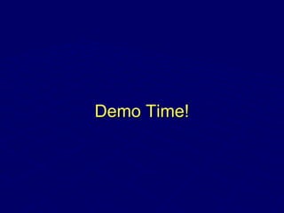 Demo Time!Demo Time!
 