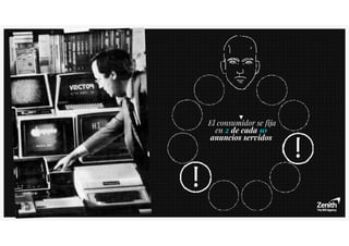 El consumidor se fija
en 2 de cada 10
anuncios servidos
 