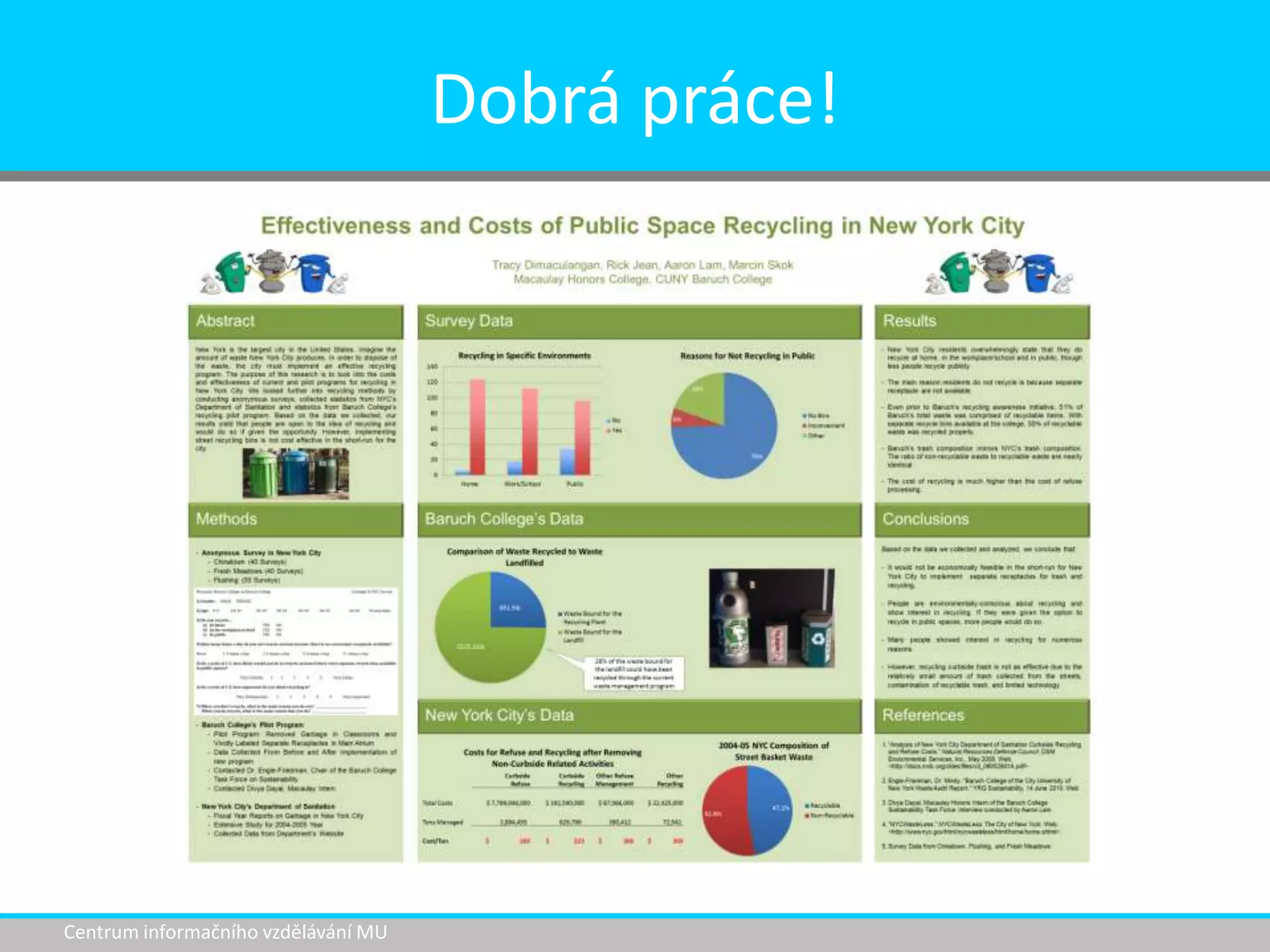 Dobrá práce!

Centrum informačního vzdělávání MU

 