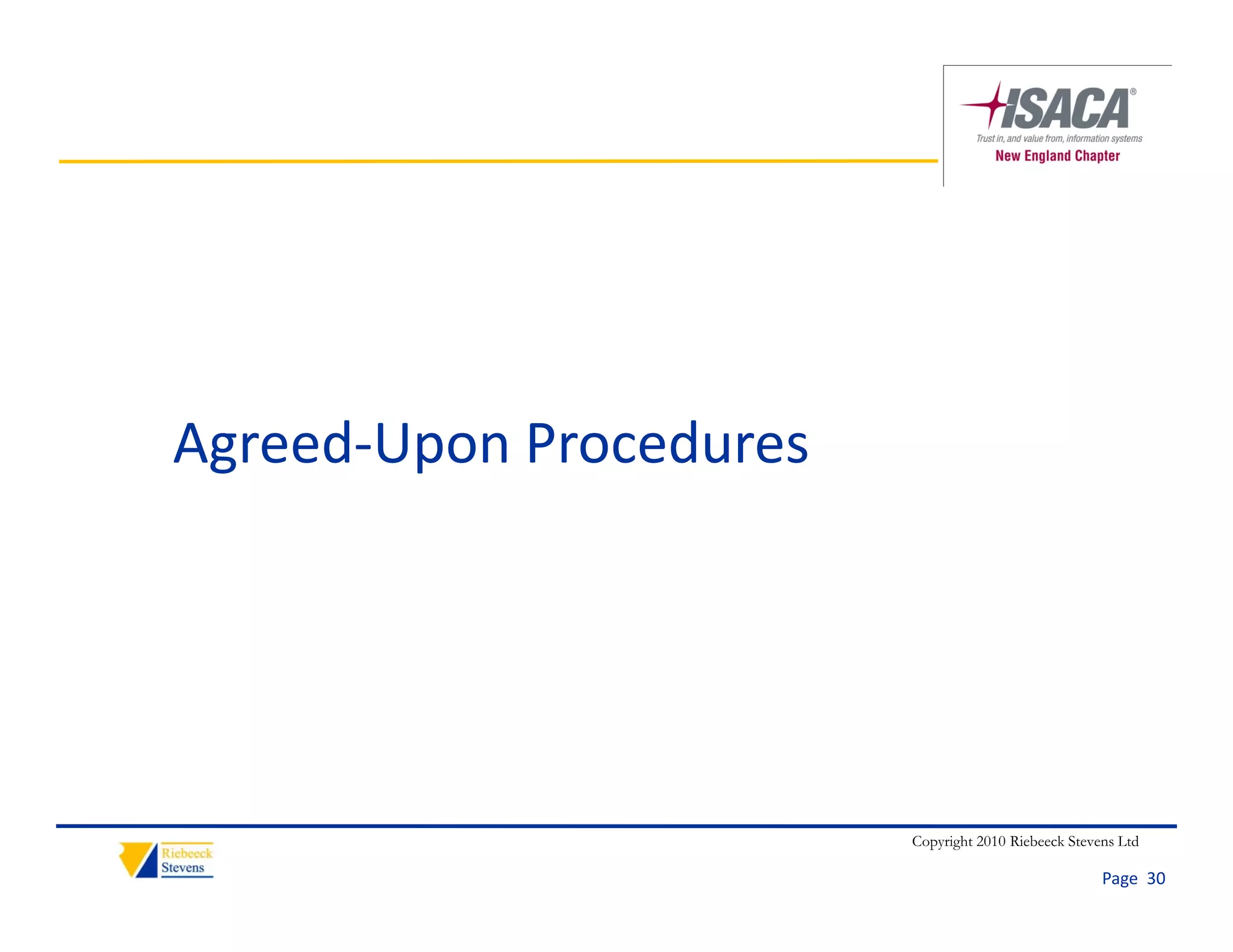 Agreed‐Upon Procedures




                         Copyright 2010 Riebeeck Stevens Ltd

                                                      Page  30
 