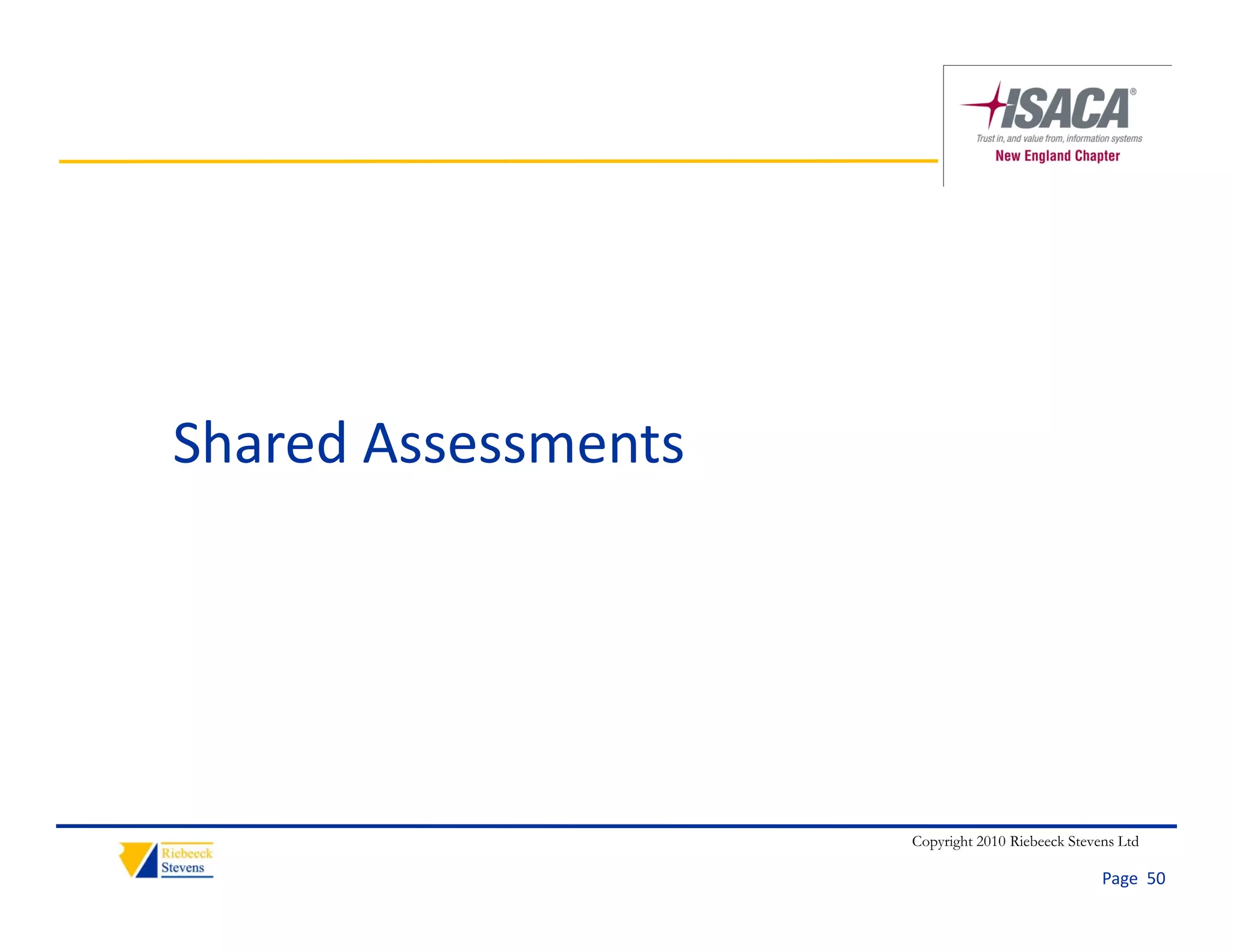 Shared Assessments




                     Copyright 2010 Riebeeck Stevens Ltd

                                                  Page  50
 