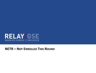 NETR – NOT ENROLLED THIS ROUND
 
