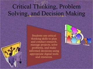 Critical Thinking, Problem Solving, and Decision Making 