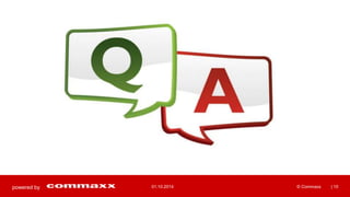 powered by 01.10.2014 © Commaxx | 10 
