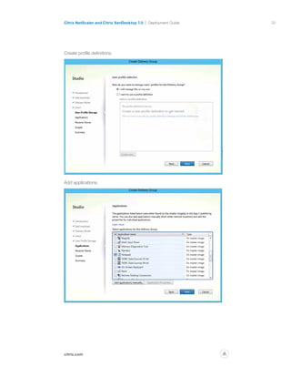 20
citrix.com
Citrix NetScaler and Citrix XenDesktop 7.0 Deployment Guide
p
Create profile definitions.
Add applications.
 