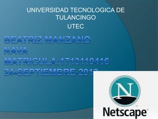 UNIVERSIDAD TECNOLOGICA DE
TULANCINGO
UTEC
 