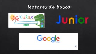 Motores de busca
 
