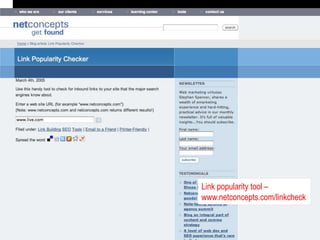 Link popularity tool –
www.netconcepts.com/linkcheck
 