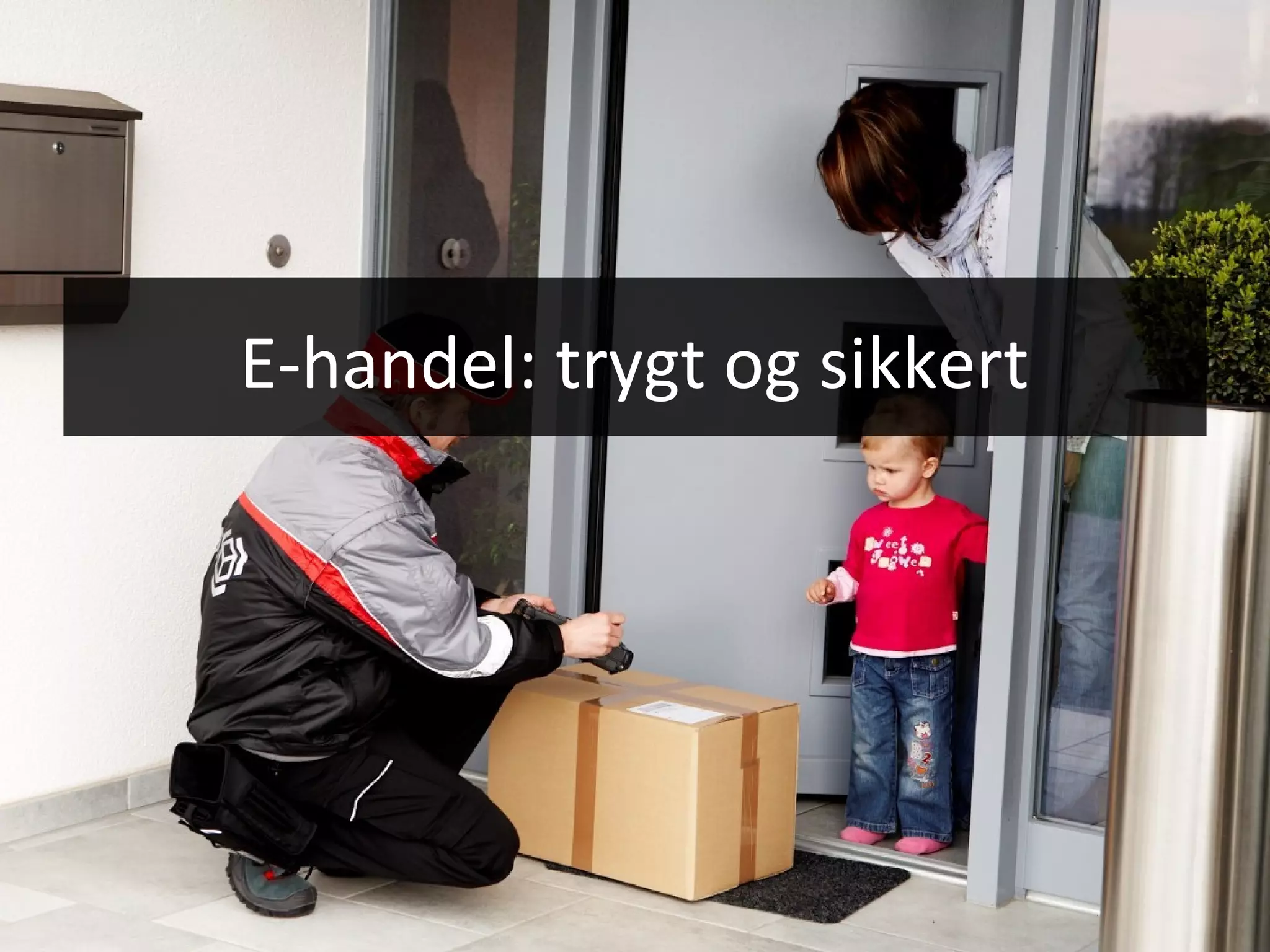 E-handel: trygt og sikkert
 