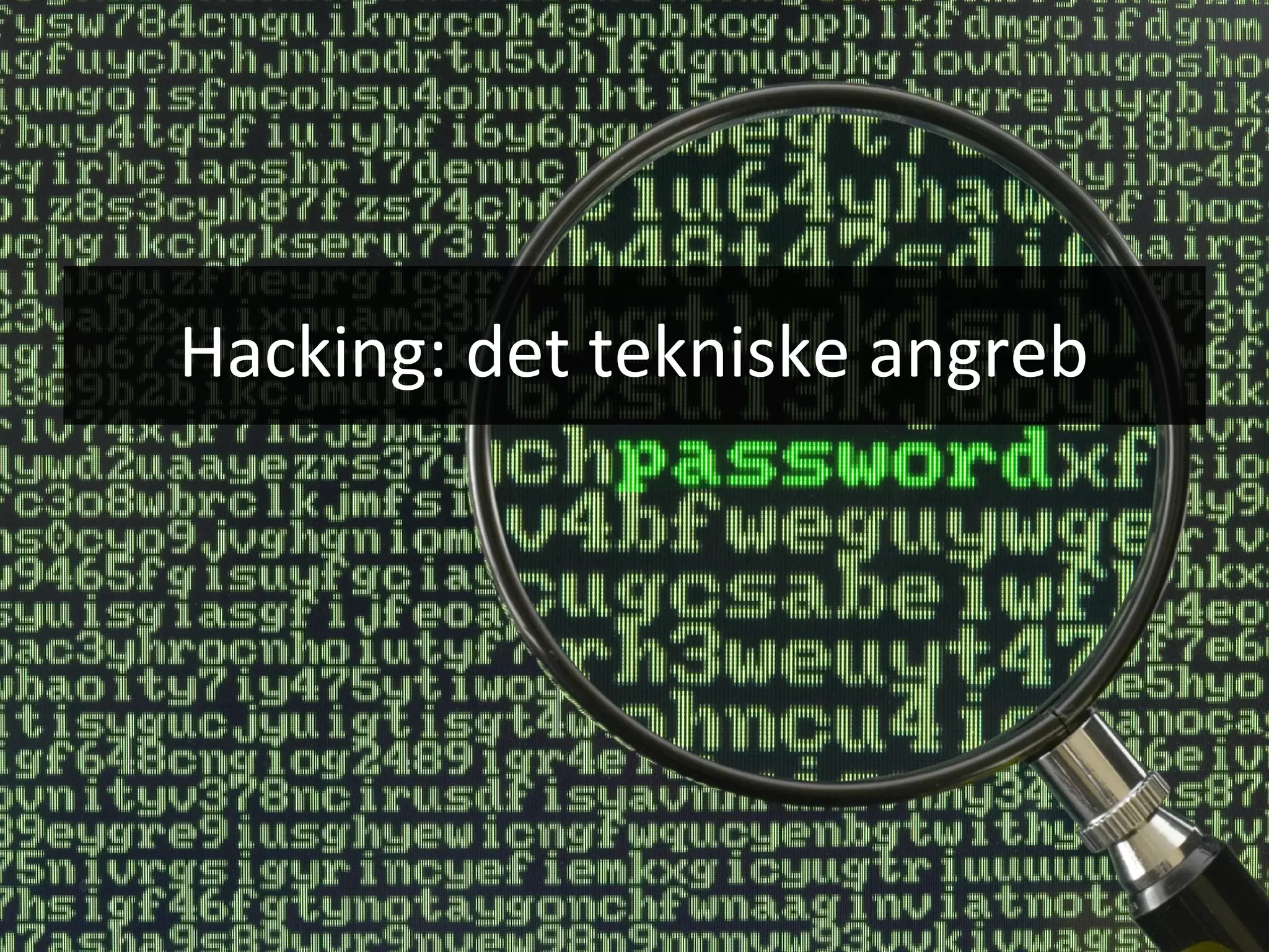 Hacking: det tekniske angreb
 