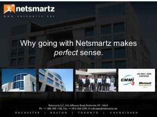 Why going with Netsmartz makes
perfect sense.
 