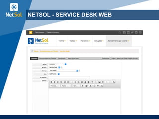 30
NETSOL - SERVICE DESK WEB
 