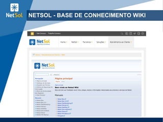 32
NETSOL - BASE DE CONHECIMENTO WIKI
 