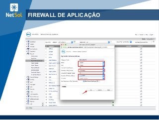 51
FIREWALL DE APLICAÇÃO
 