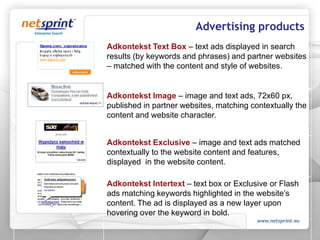 7 othermarkets(with a local partners): 1st/2nd postion on local PPC market or a potential to reachit.