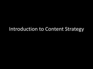 Introduction to Content Strategy
 