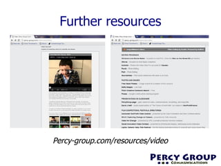 Further resources <ul><li>Percy-group.com/resources/video  </li></ul>