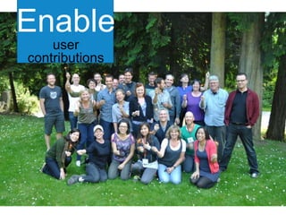Enable	
  
user contributions

 