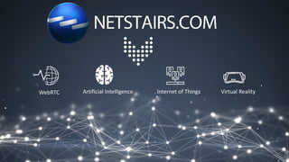 HTML + WebRTC + Websocket Artificial Intelligence Internet of Things Virtual & Augmented Reality
 