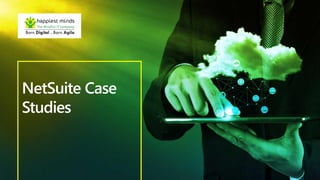 NetSuite Case
Studies
 
