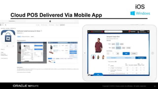 Copyright © 2018, Oracle and/or its affiliates. All rights reserved. 22
Cloud POS Delivered Via Mobile App
 